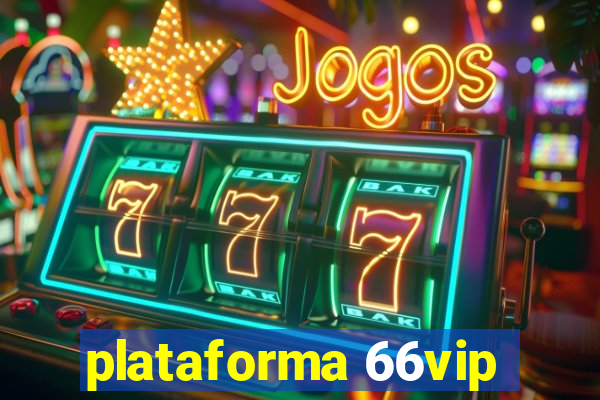 plataforma 66vip